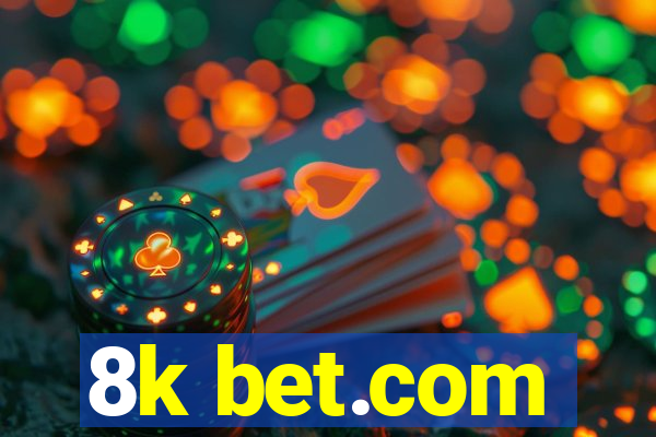 8k bet.com
